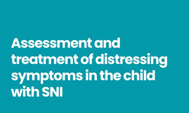 Assessment and treatment of distressing symptoms in the child with SNI